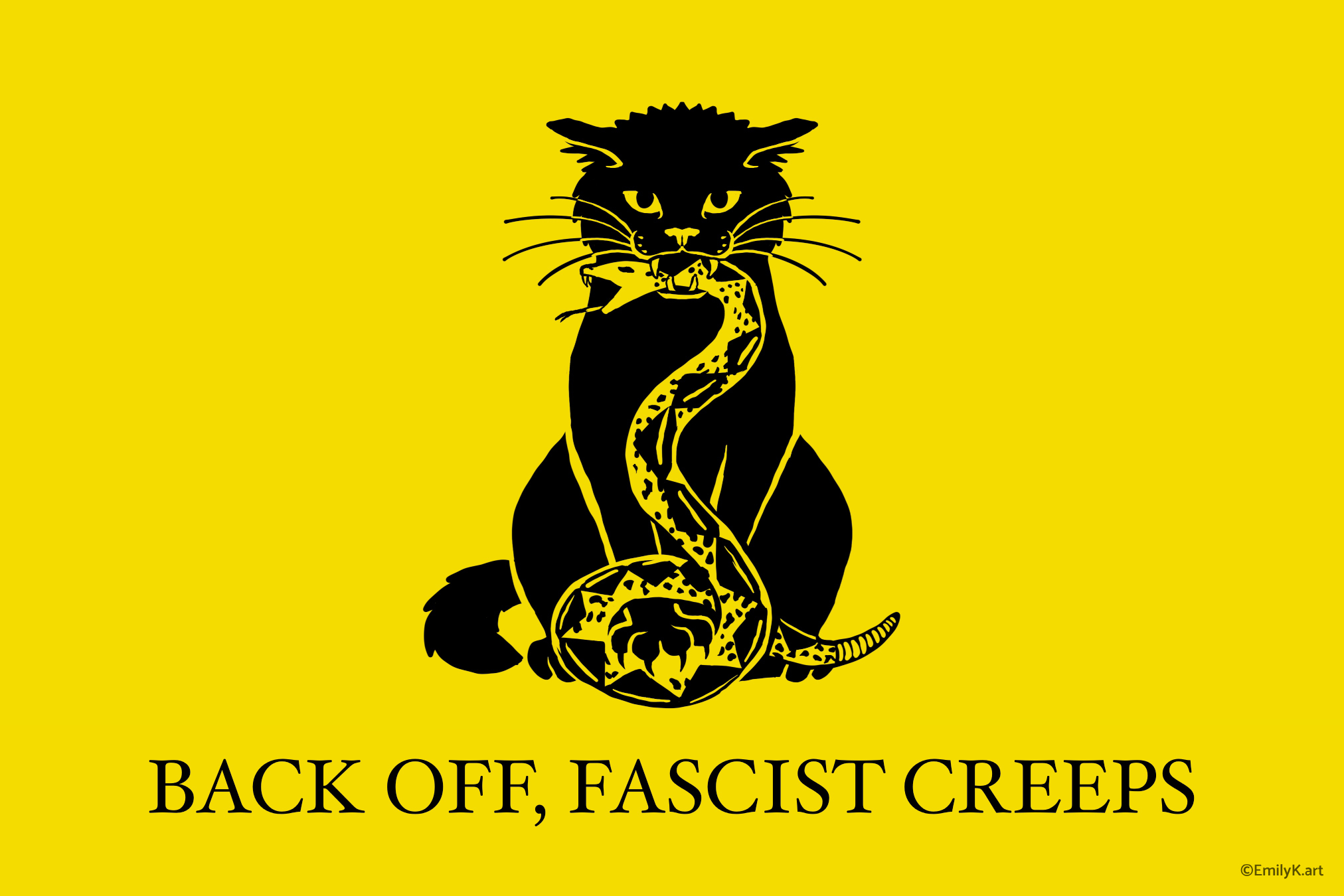 A parody of the Gadsden flag. Yellow horizontal rectangle. A black cat crushes a rattlesnake in its jaws and under its claw. Below it, it says "Back off, fascist creeps" in all caps.