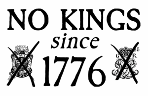 Old-Timey lettering says: No Kings since 1776. Flanking it are two stamps from the Stamp Act, with large marks X-ing them out.