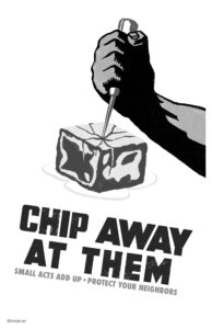 A hand grasps an ice pick and chips away at a block of ice below it. At the bottom in large text it says, "Chip away at them." Below that in smaller text, "Small acts make a difference - protect your neighbors."