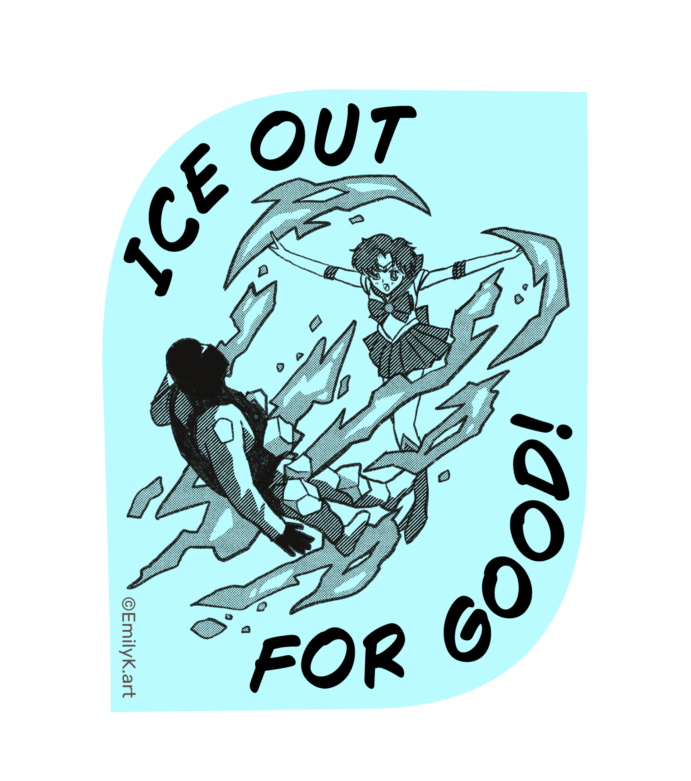 A light blue sticker with black line drawings. It is in a rectangular shape with two of the corners rounded. Sailor Mercury, a magical girl with short hair in a costume modeled after a school uniform, throws her ice powers at an ICE officer, making him fall on his back. It says "ICE out for good!" at the top and bottom.
