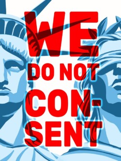 A Fascist regime is not a foregone conclusion. And an elected government can only exercise power with the consent of the governed. Two of the most prominent symbols of popular government are Ladies Liberty and Justice. The fact that they're women is especially significant, considering the latest election serves as a rebuke to the idea that women should have any kind of personal autonomy, let alone leadership - and it's clear that the next U.S. Presidential administration will be filled with men who hate women and girls. "Consent" carries a double meaning here.